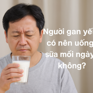 Nguoi gan yeu co nen uong sua moi ngay khong va uong the nao cho dung