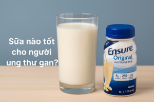 Sua nao tot cho nguoi ung thu gan Goi y cac loai sua de hap thu giau dinh duong