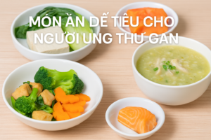 anh dai dien mon an de tieu cho nguoi ung thu gan