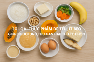 tong quan thuc pham de tieu cho nguoi ung thu gan