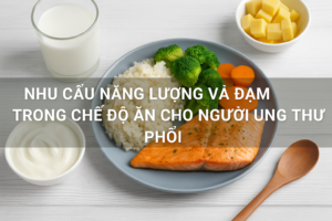 nhu cau nang luong va dam cho nguoi ung thu phoi
