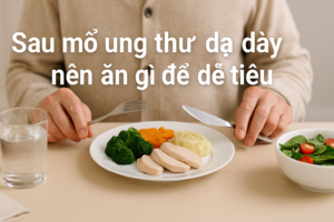 sau mo ung thu da day an gi de de tieu va tranh day hoi dai dien