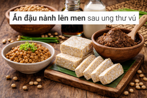 dau nanh len men va tac dong len estrogen sau ung thu vu